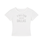 1st  Yall can kiss my dallas - Women's Cropped T-Shirt