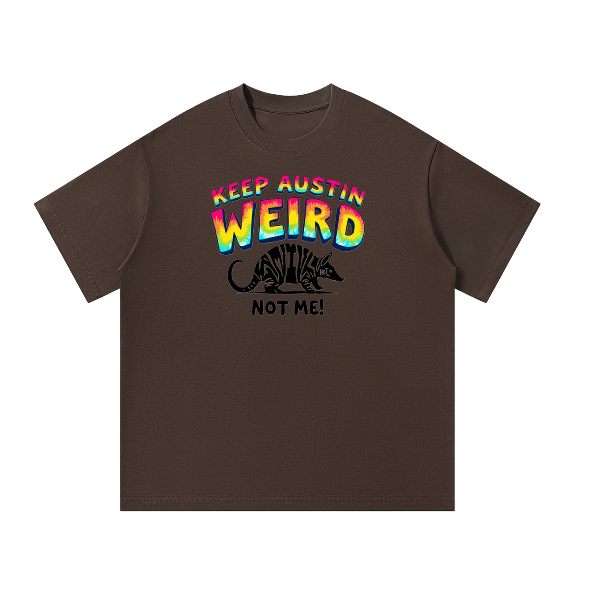 Keep Austin Weird Not Me Armadillo Shirt
