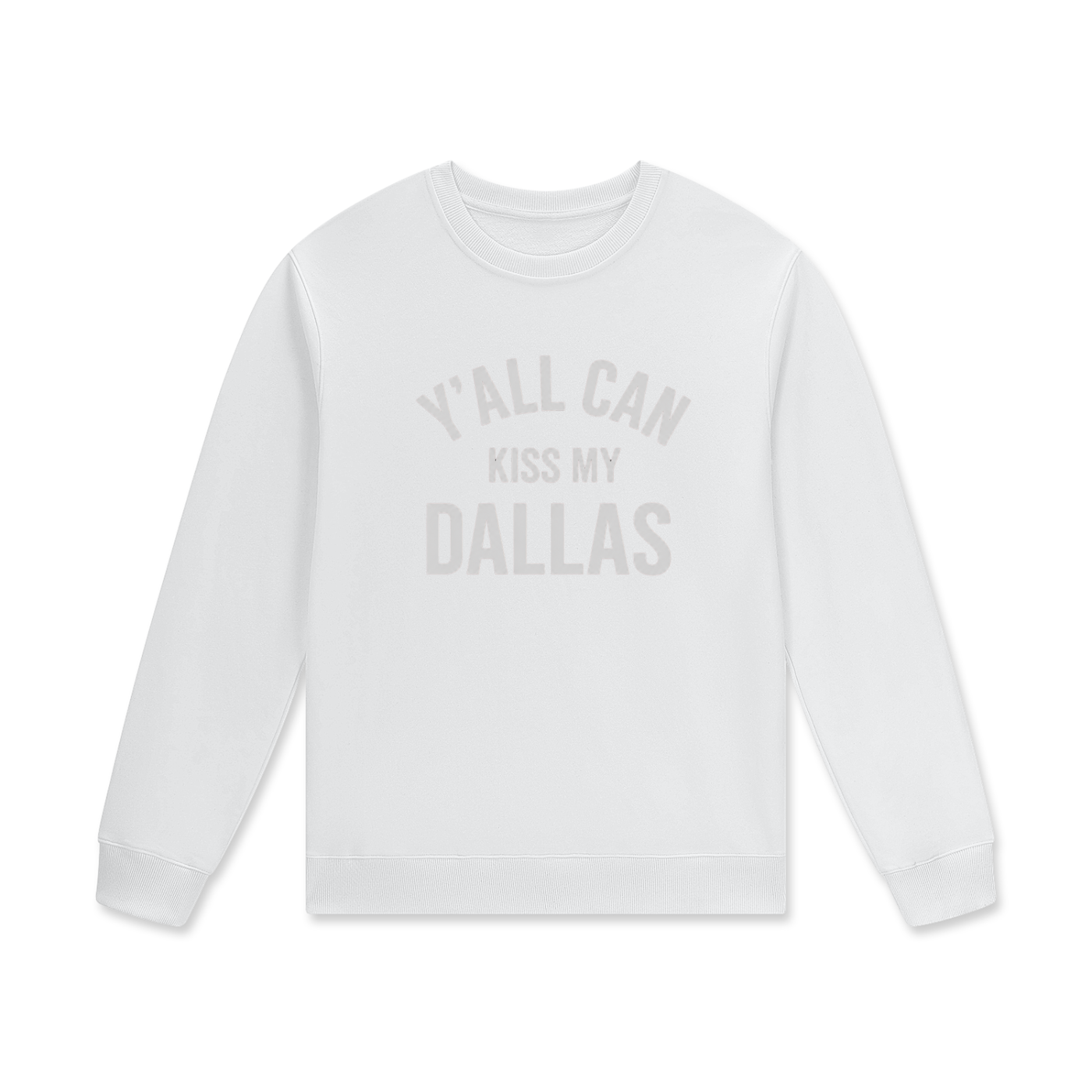 Y'all Can Kiss My Dallas Streetwear Unisex Cotton Pullover