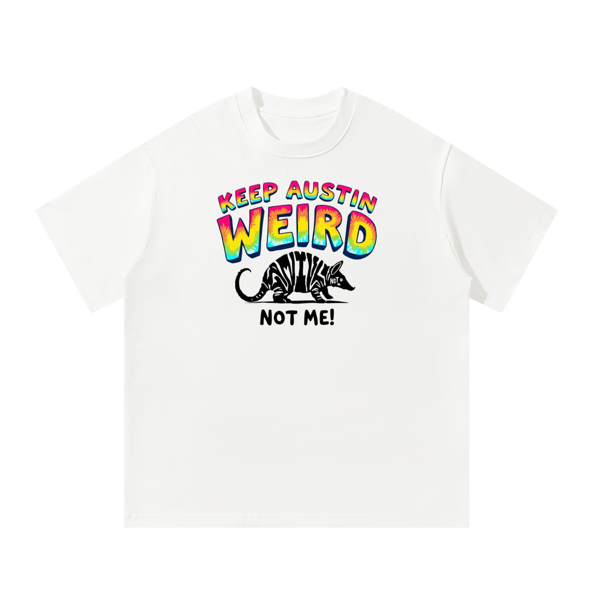 Keep Austin Weird Not Me Armadillo Shirt