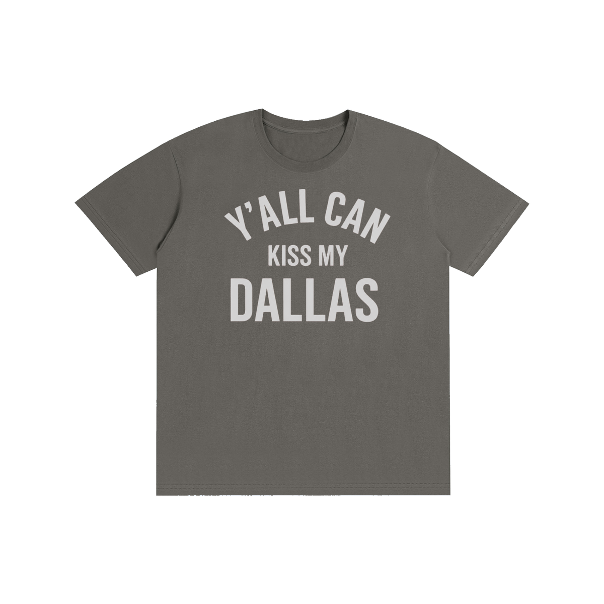 1st Y'all Can Kiss My Dallas