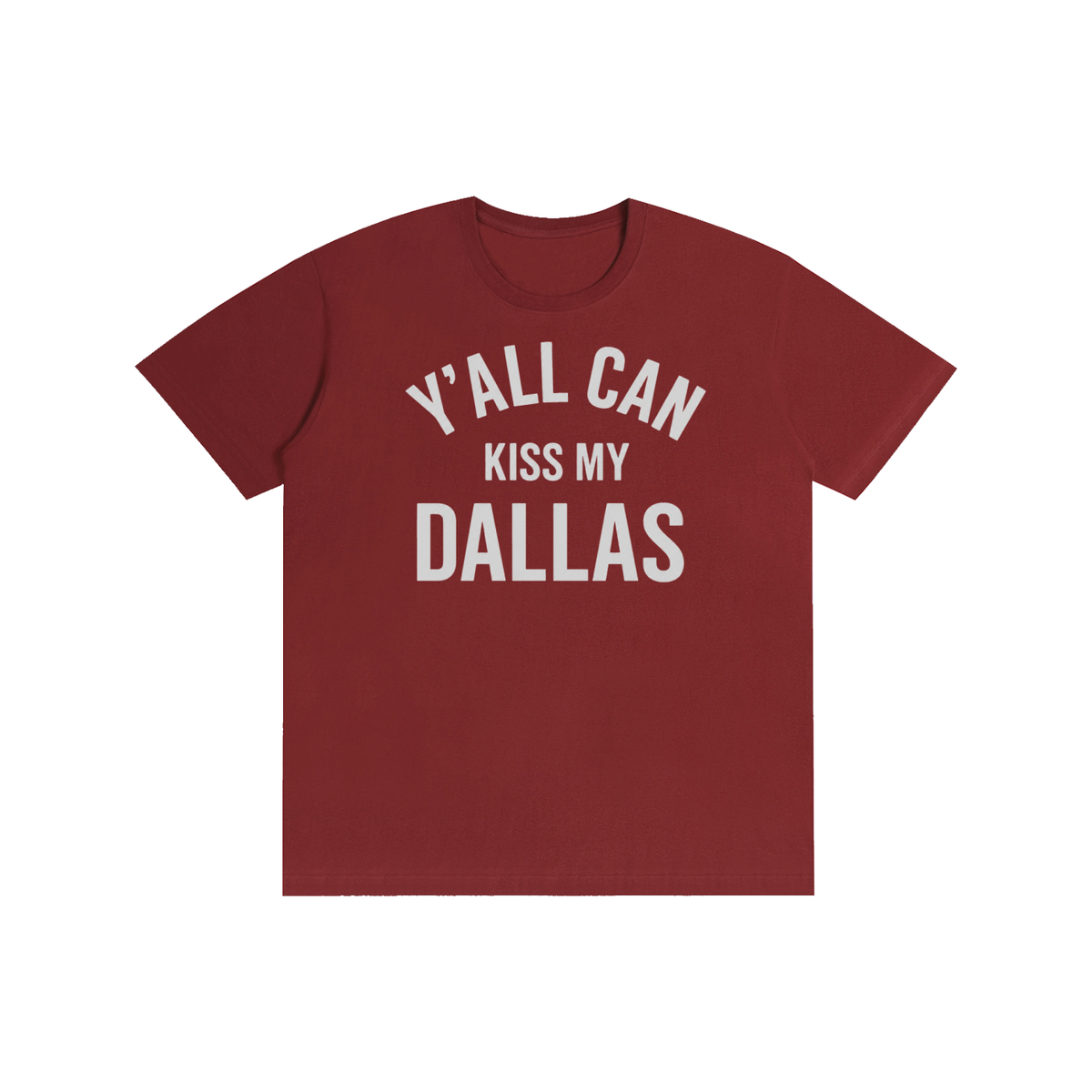 1st Y'all Can Kiss My Dallas