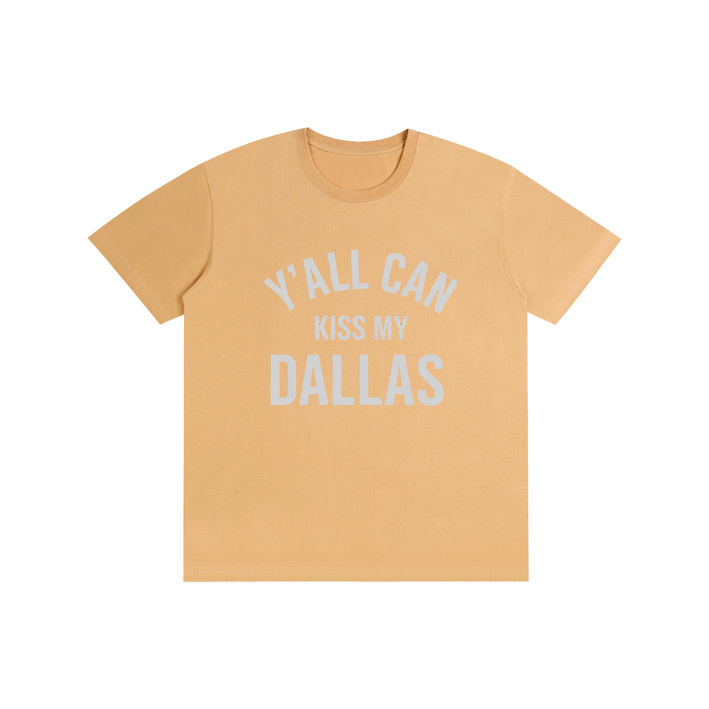Y'all Can Kiss My Dallas