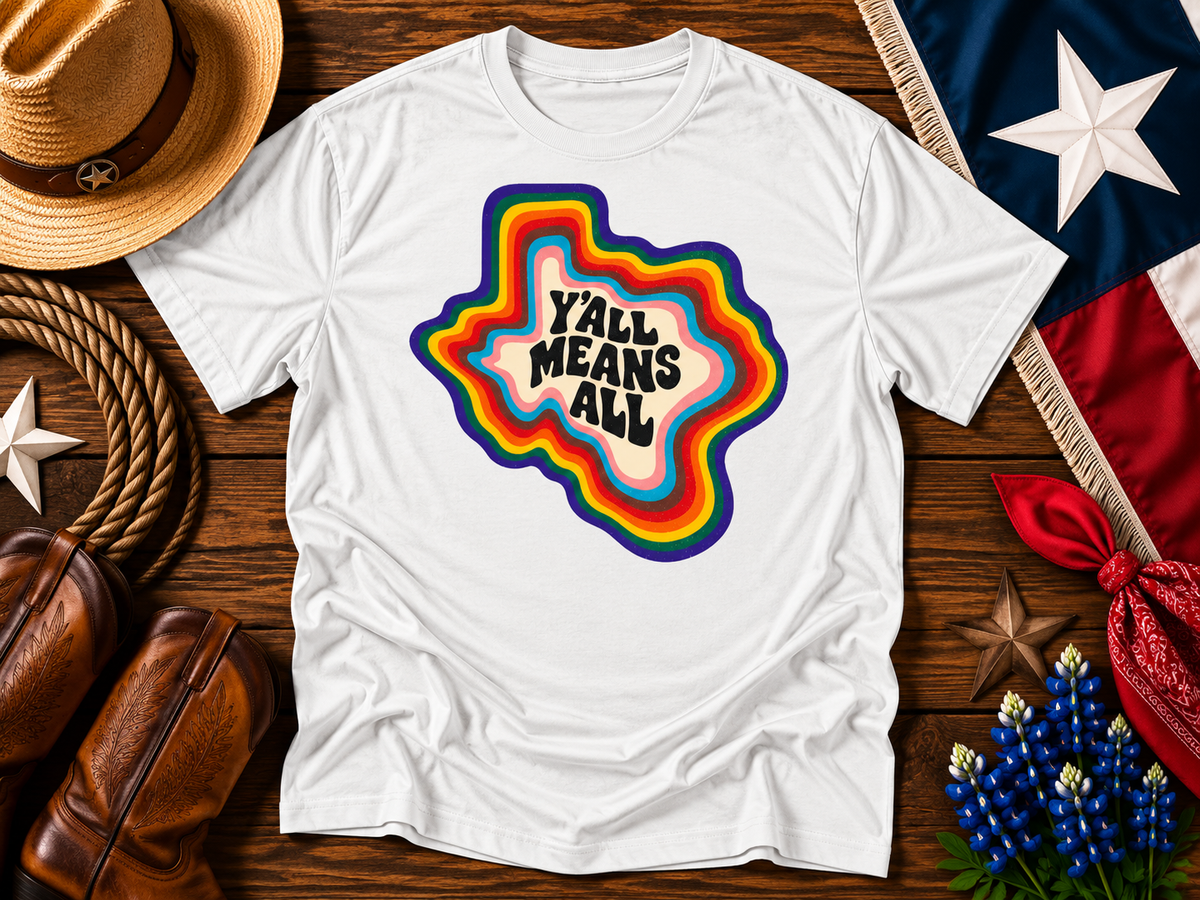 Texas inspired Y'all means all