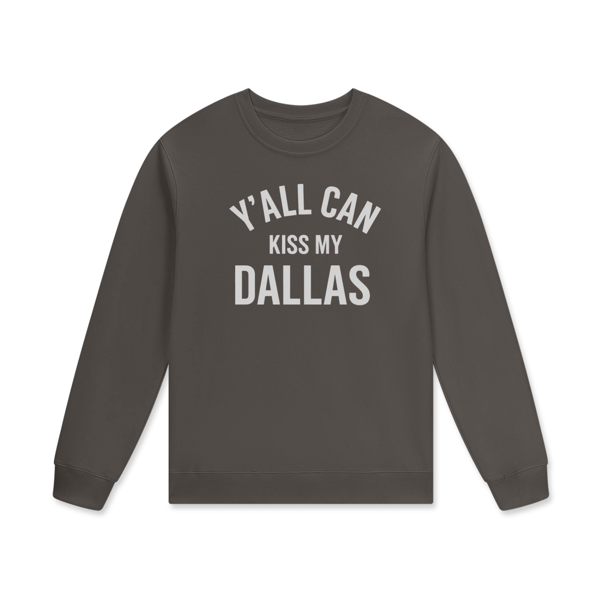 1st  Y'all Can Kiss My Dallas Streetwear Unisex Cotton Pullover
