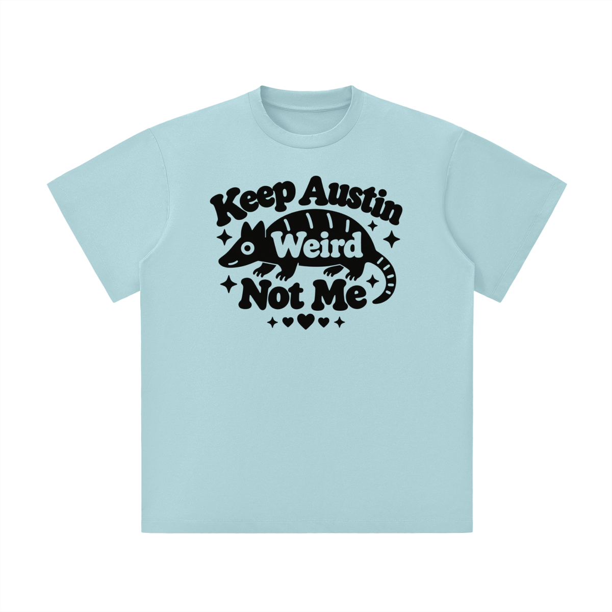 Keep Austin Weird Not Me Armadillo Shirt