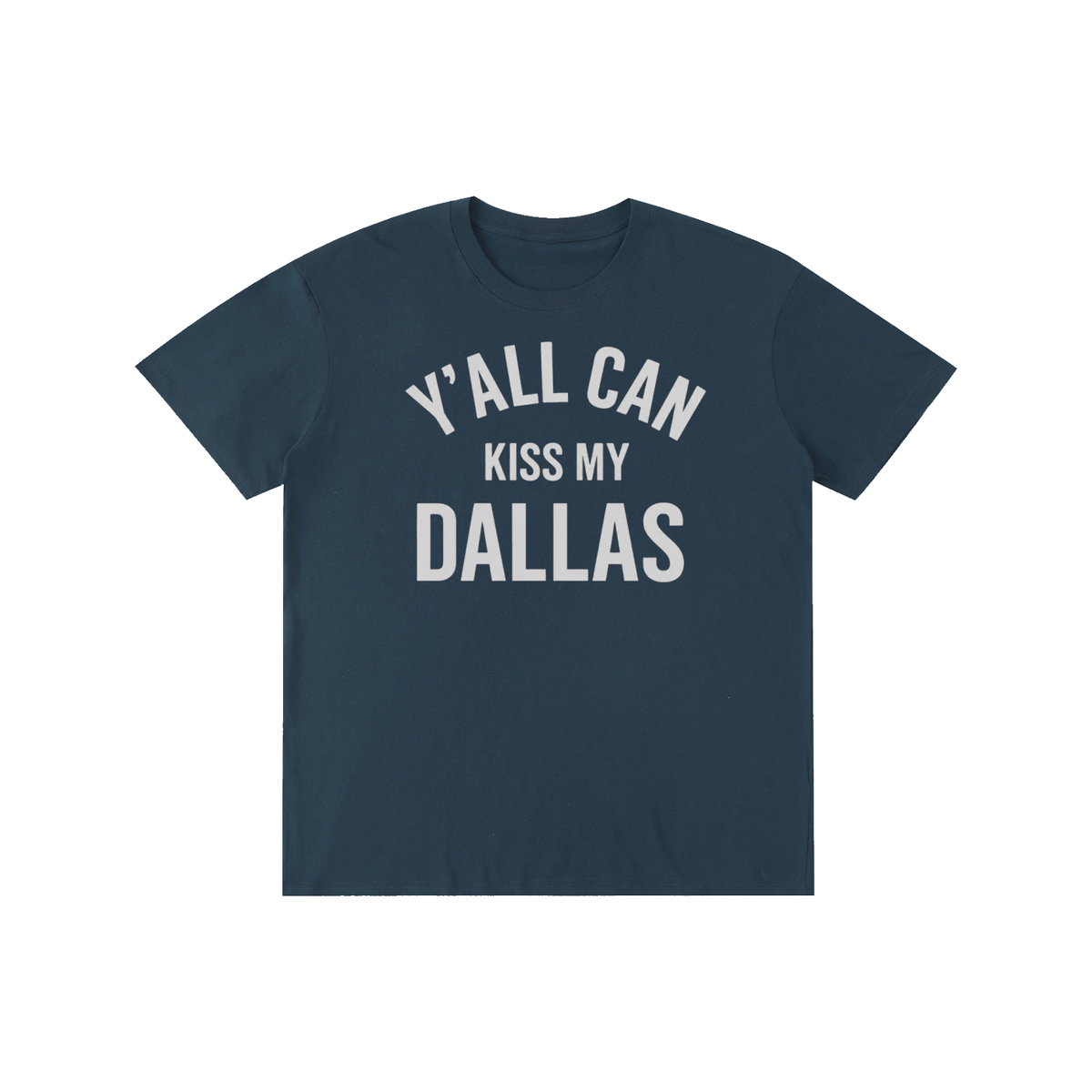 1st Y'all Can Kiss My Dallas