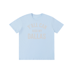 1st Y'all Can Kiss My Dallas