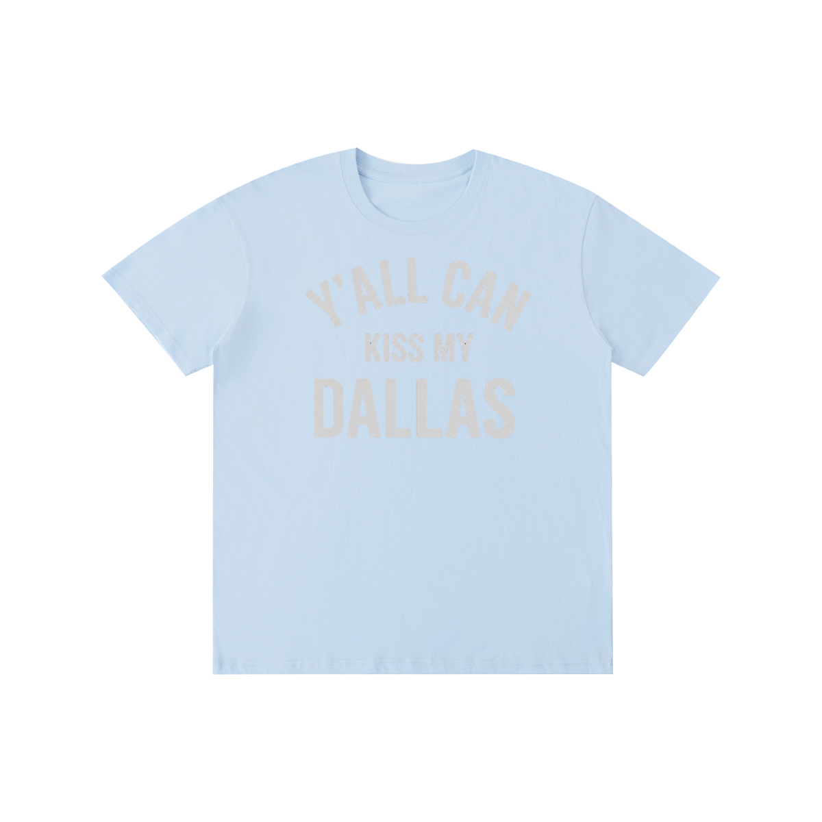 1st Y'all Can Kiss My Dallas