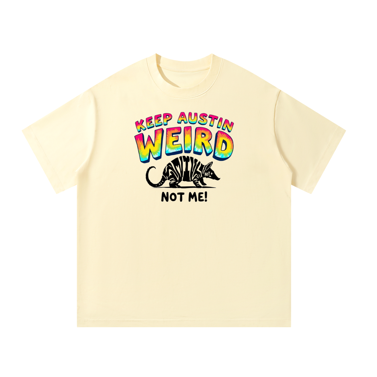Keep Austin Weird Not Me Armadillo Shirt