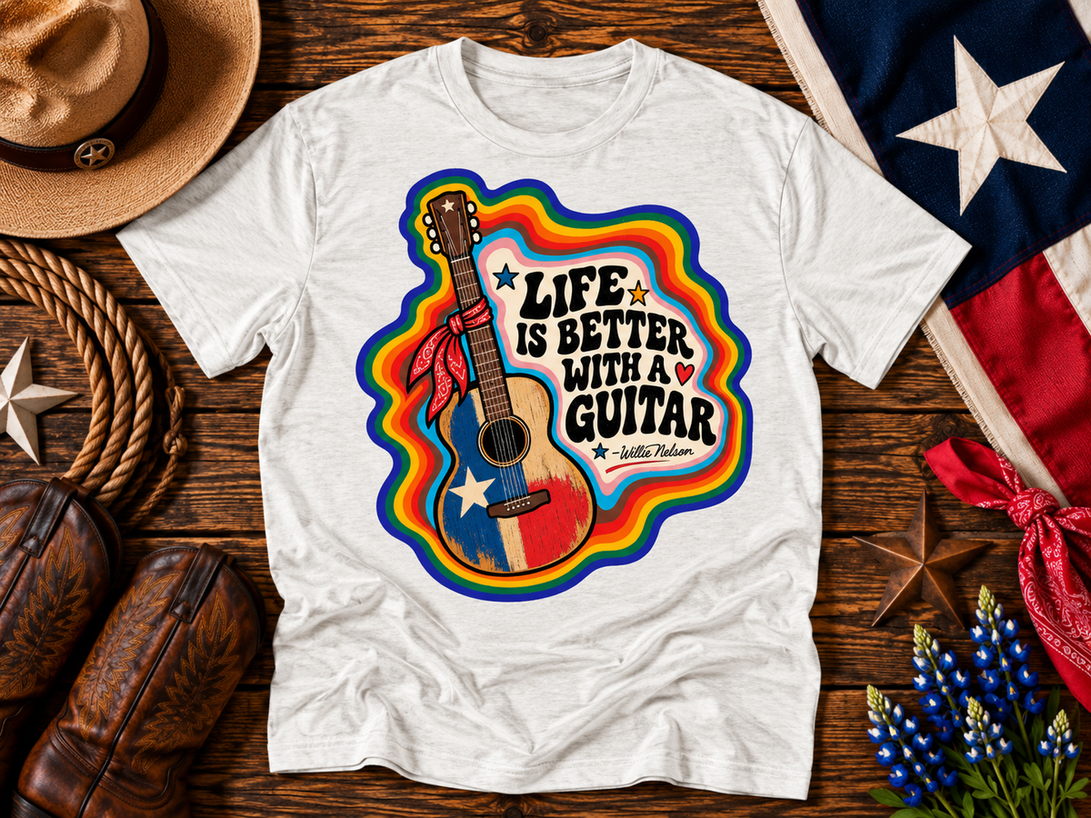 Life Is Better With a Guitar Willie Nelson Texas Tee