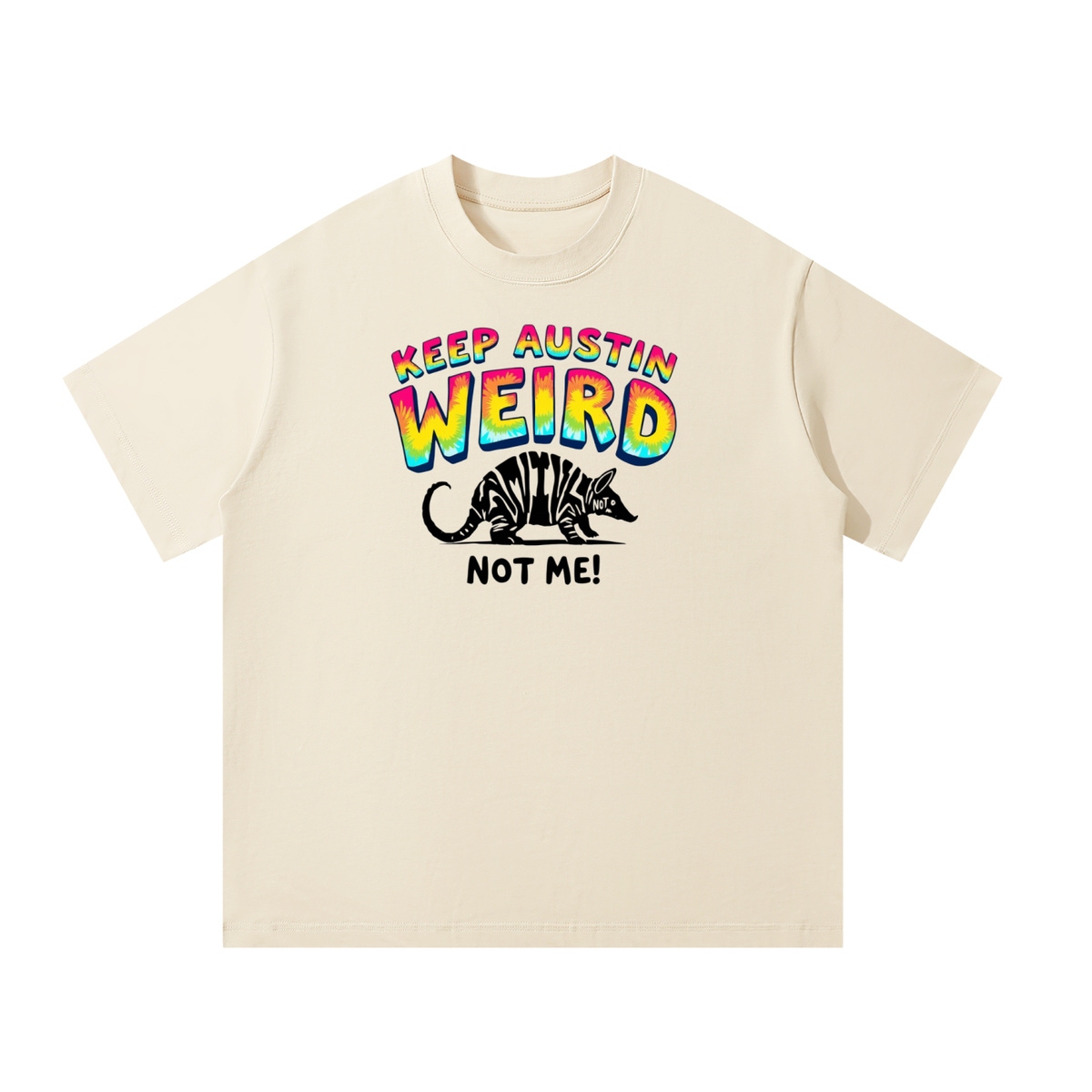 Keep Austin Weird Not Me Armadillo Shirt