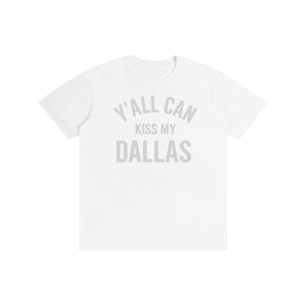 1st Y'all Can Kiss My Dallas