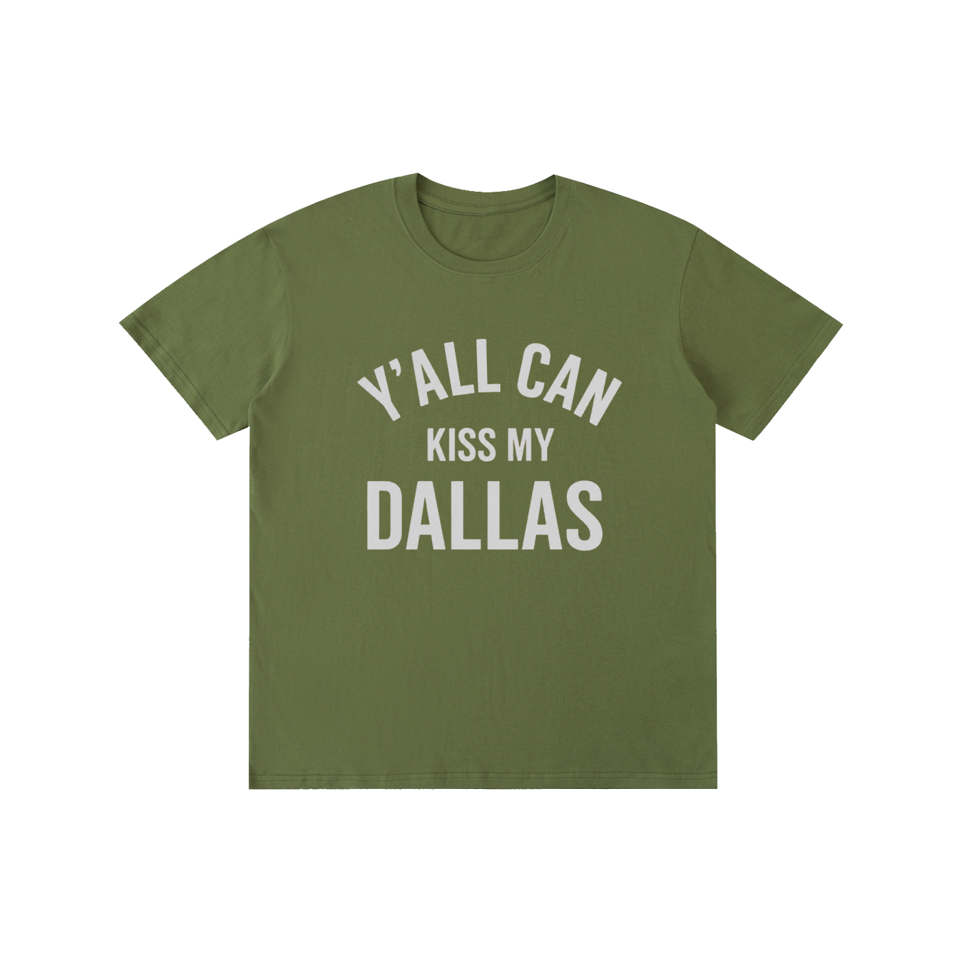 Y'all Can Kiss My Dallas
