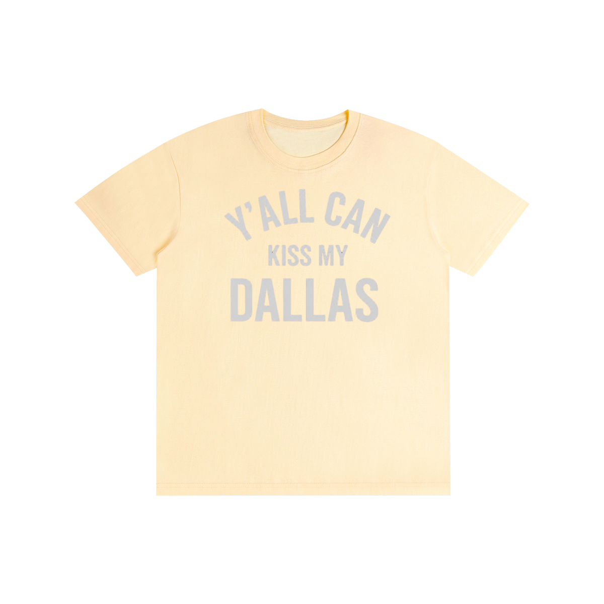 1st Y'all Can Kiss My Dallas