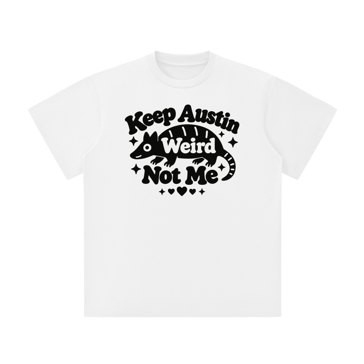 Keep Austin Weird Not Me Armadillo Shirt