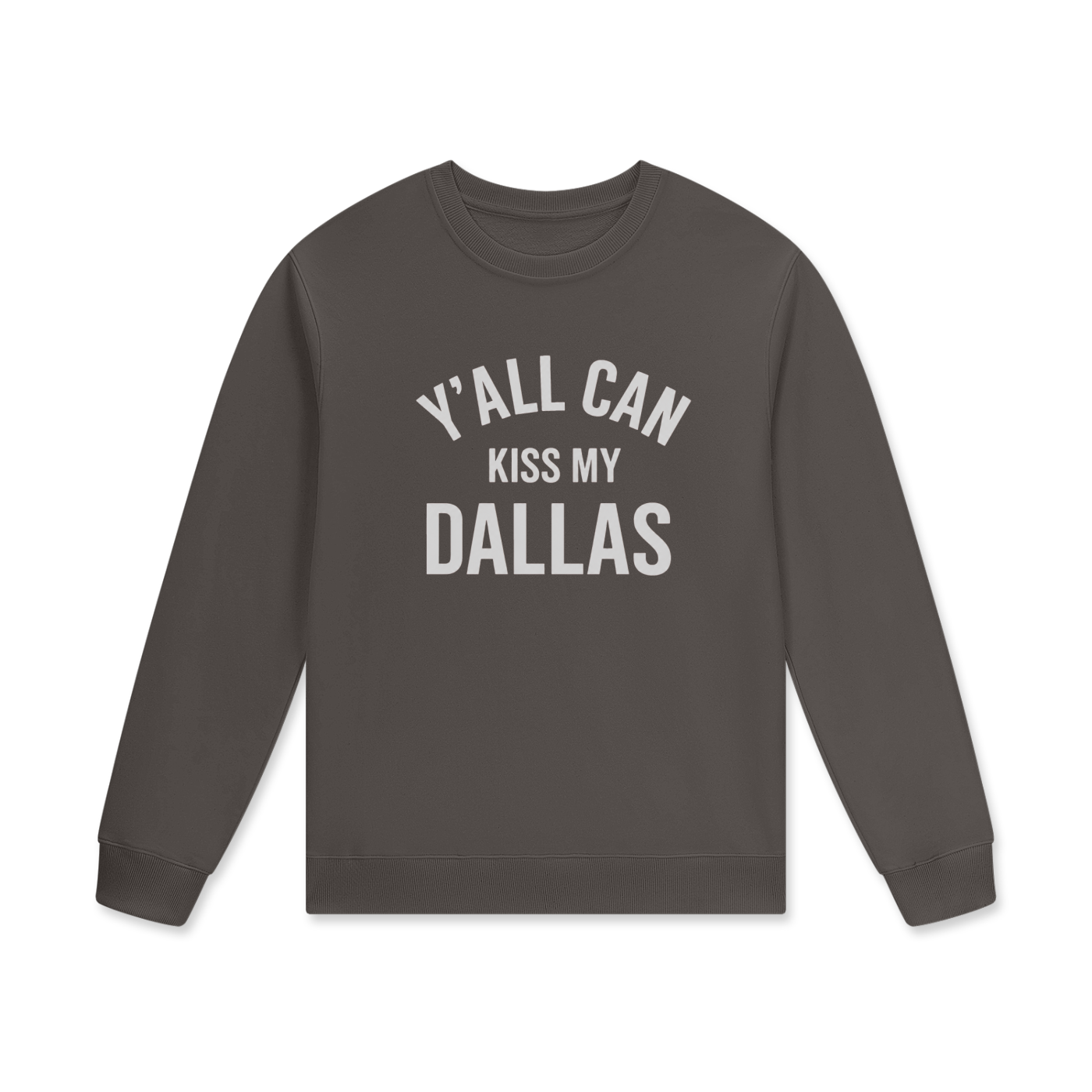 Y'all Can Kiss My Dallas Streetwear Unisex Cotton Pullover