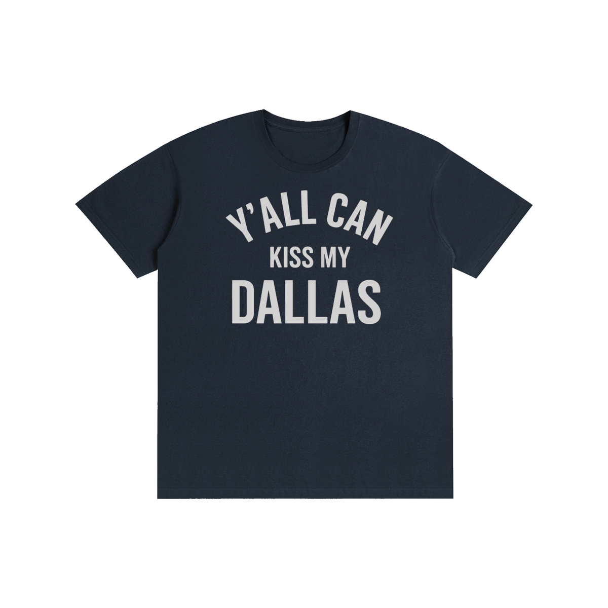 1st Y'all Can Kiss My Dallas